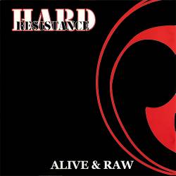 Hard Resistance : Alive and Raw